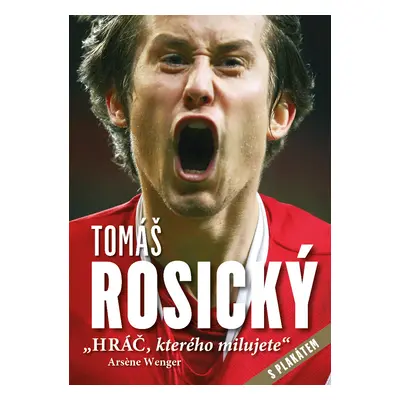 Tomáš Rosický Hráč, kterého milujete