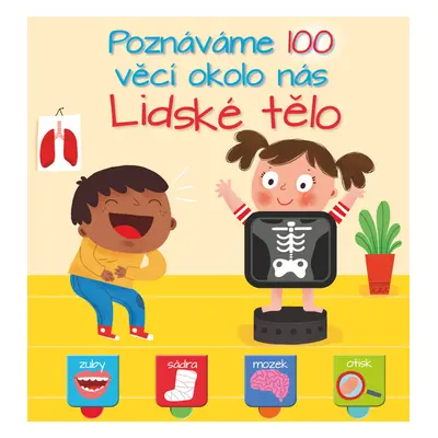 Poznáváme 100 věcí okolo nás Lidské tělo