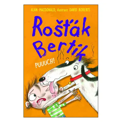 Rošťák Bertík Puuuch!