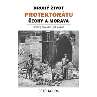 Druhý život Protektorátu Čechy a Morava