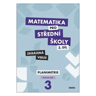 Matematika pro střední školy 3.díl Zkrácená verze