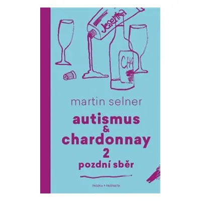 Autismus & Chardonnay 2 Pozdní sběr