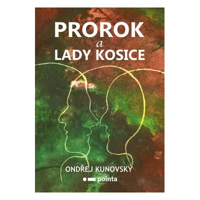 Prorok a Lady Kosice