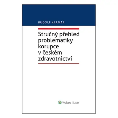 Stručný přehled problematiky korupce v českém zdravotnictví