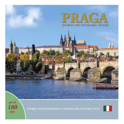 Prague A Jewel in the Heart of Europe (Praga gioiello nel cuore dell 'Europa)