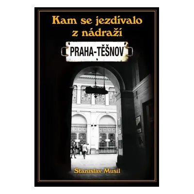 Kam se jezdívalo z nádraží Praha-Těšnov