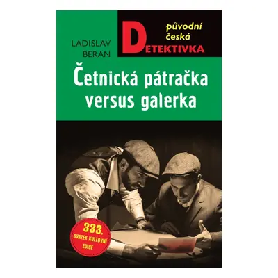 Četnická pátračka versus galerka