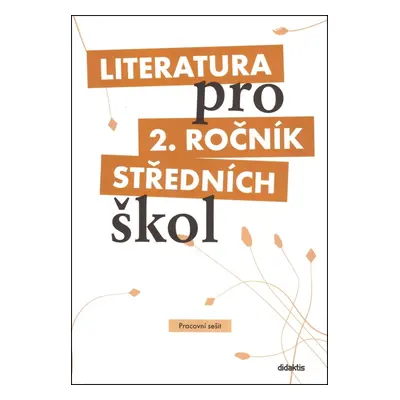 Literatura pro 2. ročník středních škol Pracovní sešit