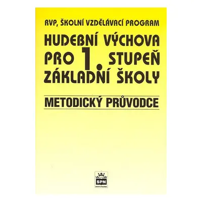 Hudební výchova pro 1.stupeň základní školy Metodický průvodce