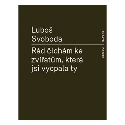 Rád čichám ke zvířatům, která jsi vycpala ty