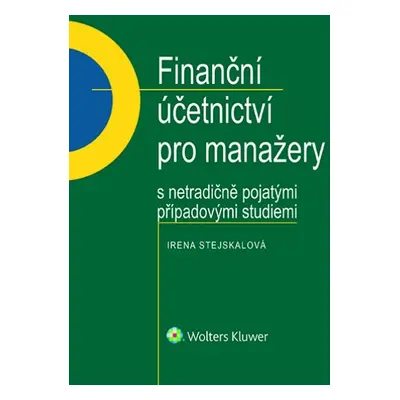 Finanční účetnictví pro manažery s netradičně pojatými případovými studiemi