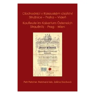 Obchodníci v Rakouském císařství Stružnice - Praha - Vídeň