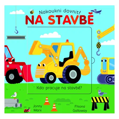 Nakoukni dovnitř Na stavbě