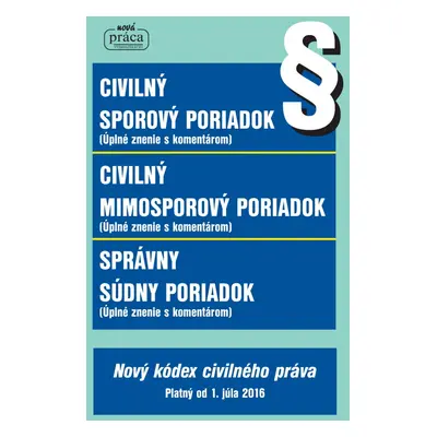 Civilný sporový poriadok Civilný mimosporový poriadok Správny súdny poriadok