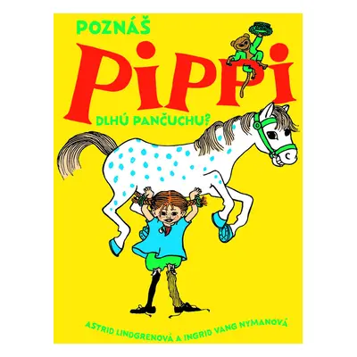 Poznáš Pippi Dlhú pančuchu?