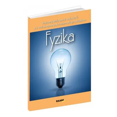 Fyzika Pracovný zošit pre 8. ročník ZŠ a 3. ročník gymnázii