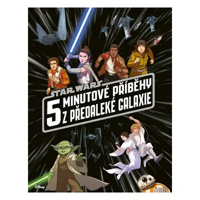 STAR WARS 5minutové příběhy z předaleké galaxie