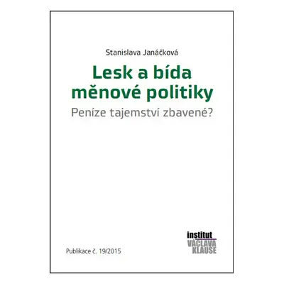 Lesk a bída měnové politiky