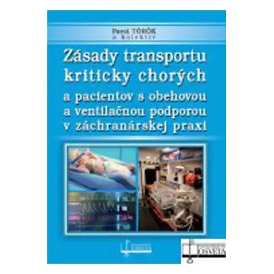 Zásady transportu kriticky chorých a pacientov s obehovou a ventilačnou podporou