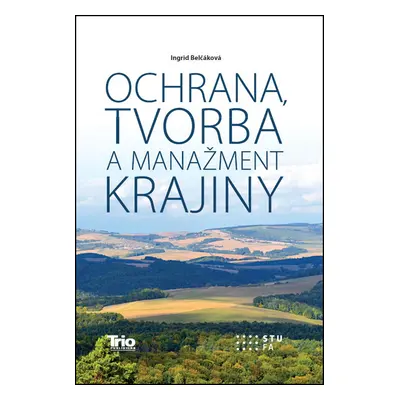 Ochrana, tvorba a manažment krajiny