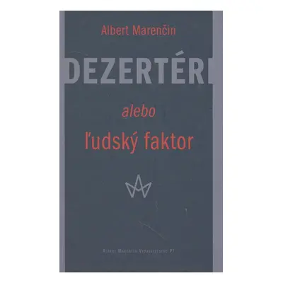 Dezertéri alebo ľudský faktor