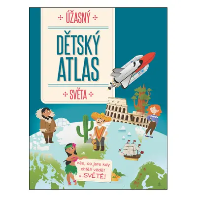 Úžasný dětský atlas světa