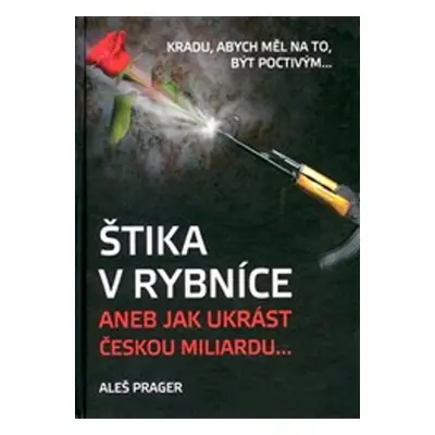 Štika v rybníce aneb Jak ukrást českou miliardu