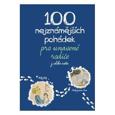 100 nejznámějších pohádek pro unavené rodiče