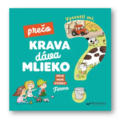 Vysvetli mi, prečo krava dáva mlieko?