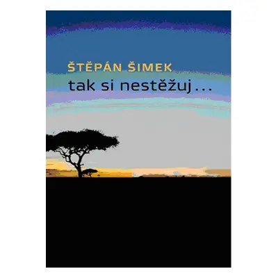 Tak si nestěžuj...