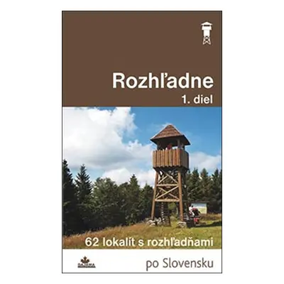 Rozhľadne (1. diel)