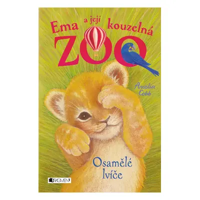 Ema a její kouzelná ZOO Osamělé lvíče (1. díl)