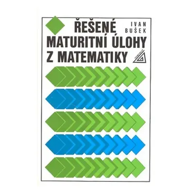 Řešené maturitní úlohy z matematiky