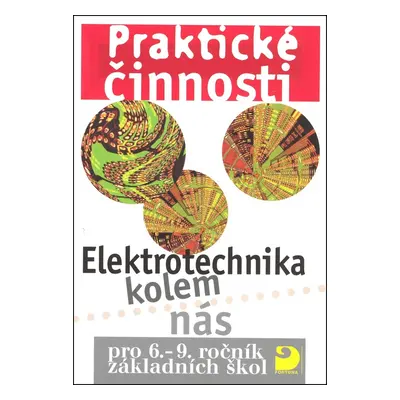 Praktické činnosti Elektrotechnika kolem nás