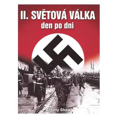 II. světová válka den po dni