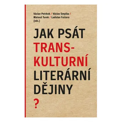 Jak psát transkulturní literární dějiny?