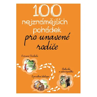 100 nejznámějších pohádek pro unavené rodiče