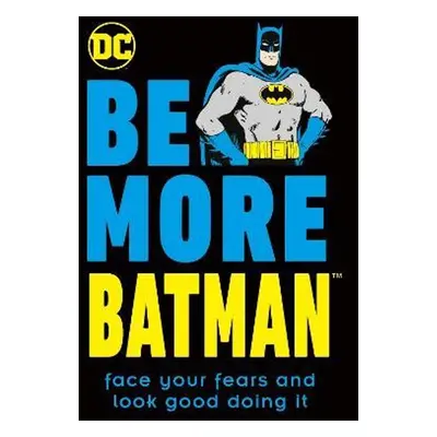 Be More Batman