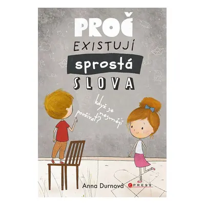 Proč existují sprostá slova, když se nesmějí používat?