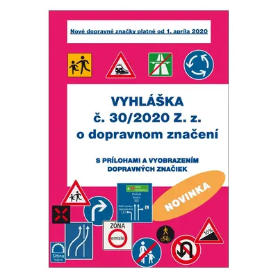 Vyhláška č. 30/2020 Z. z. o dopravnom značení (Nové dopravné značky platné od 1.4.2020)