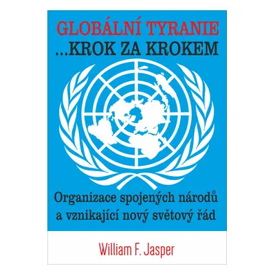 Globální tyranie... Krok za krokem