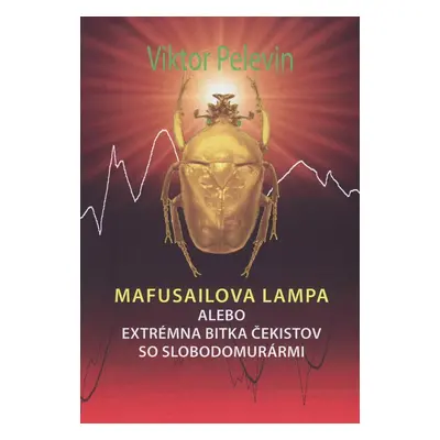 Mafusailova lampa alebo Extrémna bitka čekistov so slobodomurármi