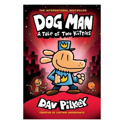 Dog Man: A Tale of Two Kitties/ Graphic Novel