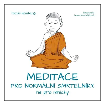 Meditace pro normální smrtelníky, ne pro mnichy