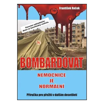 Bombardovat nemocnice je normální