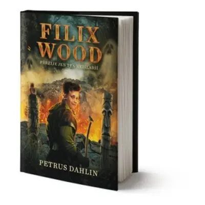 Filix Wood Přežije ten nejslabší