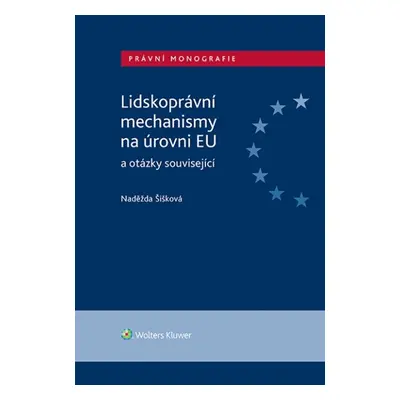 Lidskoprávní mechanismy na úrovni EU a otázky související