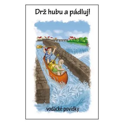 Drž hubu a pádluj!