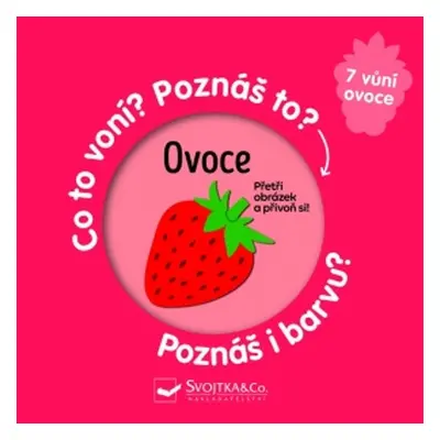 Ovoce Co to voní? Poznáš to? Poznáš i barvu?