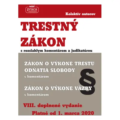 Trestný zákon s rozsiahlym komentárom a judikatúrou (VIII.doplnené vydanie platné od 1.3.2020)